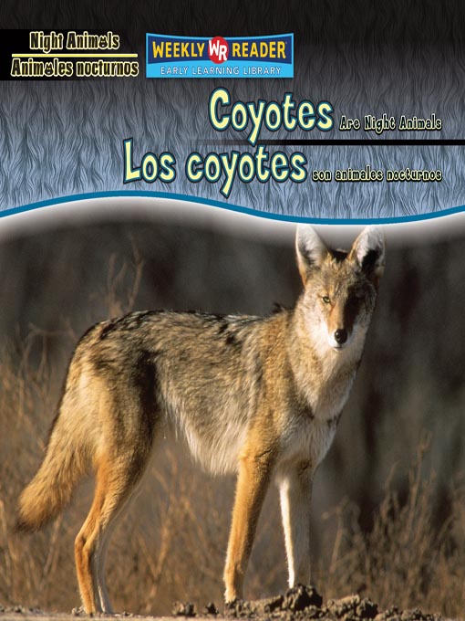 Title details for Coyotes Are Night Animals/Los coyotes son animales nocturnos by Gareth Stevens Publishing - Available
